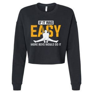 If It Was Easy More Boy Would Do It Gymnastics Cropped Pullover Crew