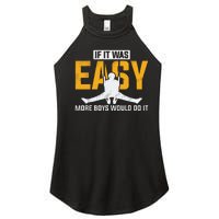 If It Was Easy More Boy Would Do It Gymnastics Women's Perfect Tri Rocker Tank