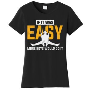 If It Was Easy More Boy Would Do It Gymnastics Women's T-Shirt