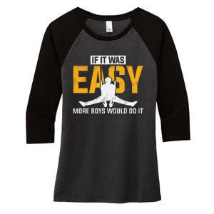 If It Was Easy More Boy Would Do It Gymnastics Women's Tri-Blend 3/4-Sleeve Raglan Shirt