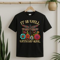 It Is Well With My Soul Dragonfly Floral Boho Christian God T-Shirt