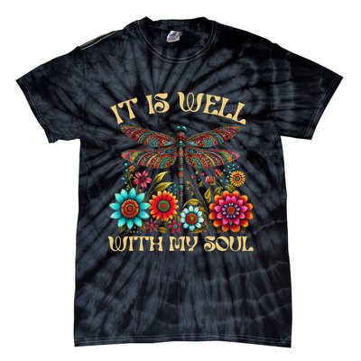It Is Well With My Soul Dragonfly Floral Boho Christian God Tie-Dye T-Shirt