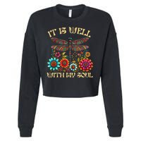 It Is Well With My Soul Dragonfly Floral Boho Christian God Cropped Pullover Crew