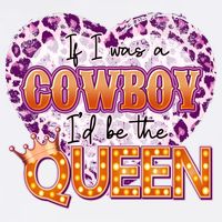 If I Was A Cowboy I'd Be The Queen Cool Comfort Performance Bucket Hat