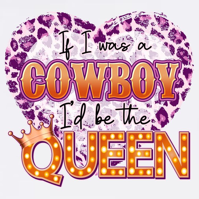 If I Was A Cowboy I'd Be The Queen Cool Comfort Performance Bucket Hat