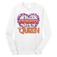 If I Was A Cowboy I'd Be The Queen Long Sleeve Shirt