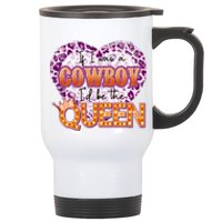 If I Was A Cowboy I'd Be The Queen Stainless Steel Travel Mug