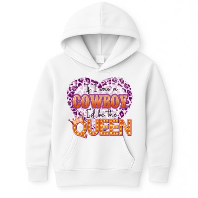 If I Was A Cowboy I'd Be The Queen Kids Hoodie
