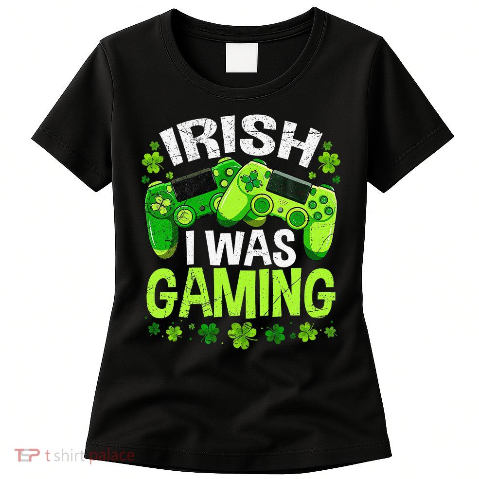 Irish I Was Gaming Funny St Patricks Day Gamer Womens T-Shirt