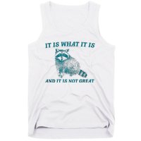 It Is What It Is And It Is Not Great Raccoon Trash Panda Tank Top