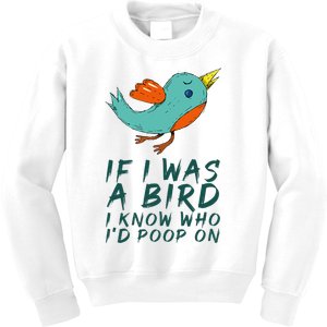 If I Was A Bird I Know Who ID Poop On Kids Sweatshirt