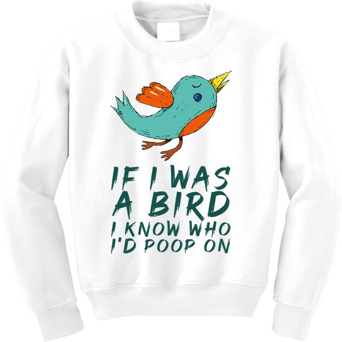 If I Was A Bird I Know Who ID Poop On Kids Sweatshirt