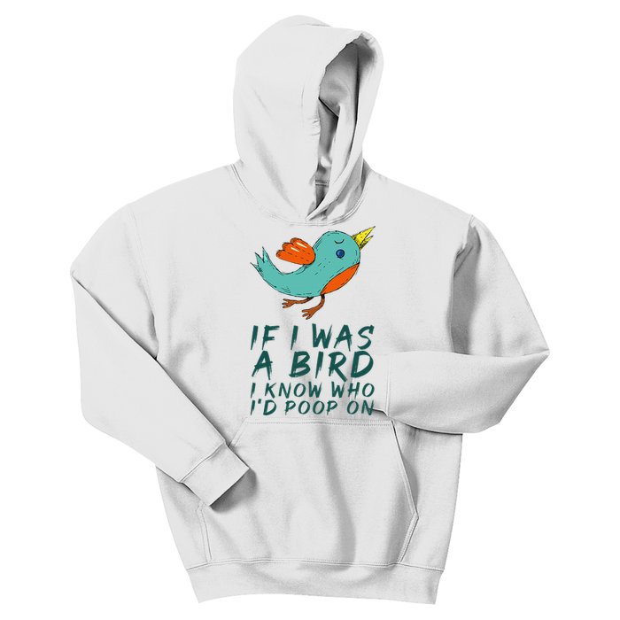 If I Was A Bird I Know Who ID Poop On Kids Hoodie