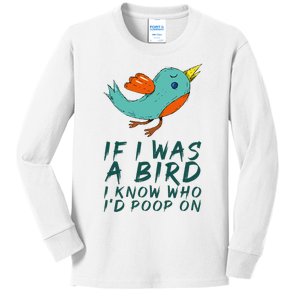 If I Was A Bird I Know Who ID Poop On Kids Long Sleeve Shirt