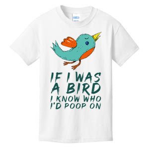 If I Was A Bird I Know Who ID Poop On Kids T-Shirt