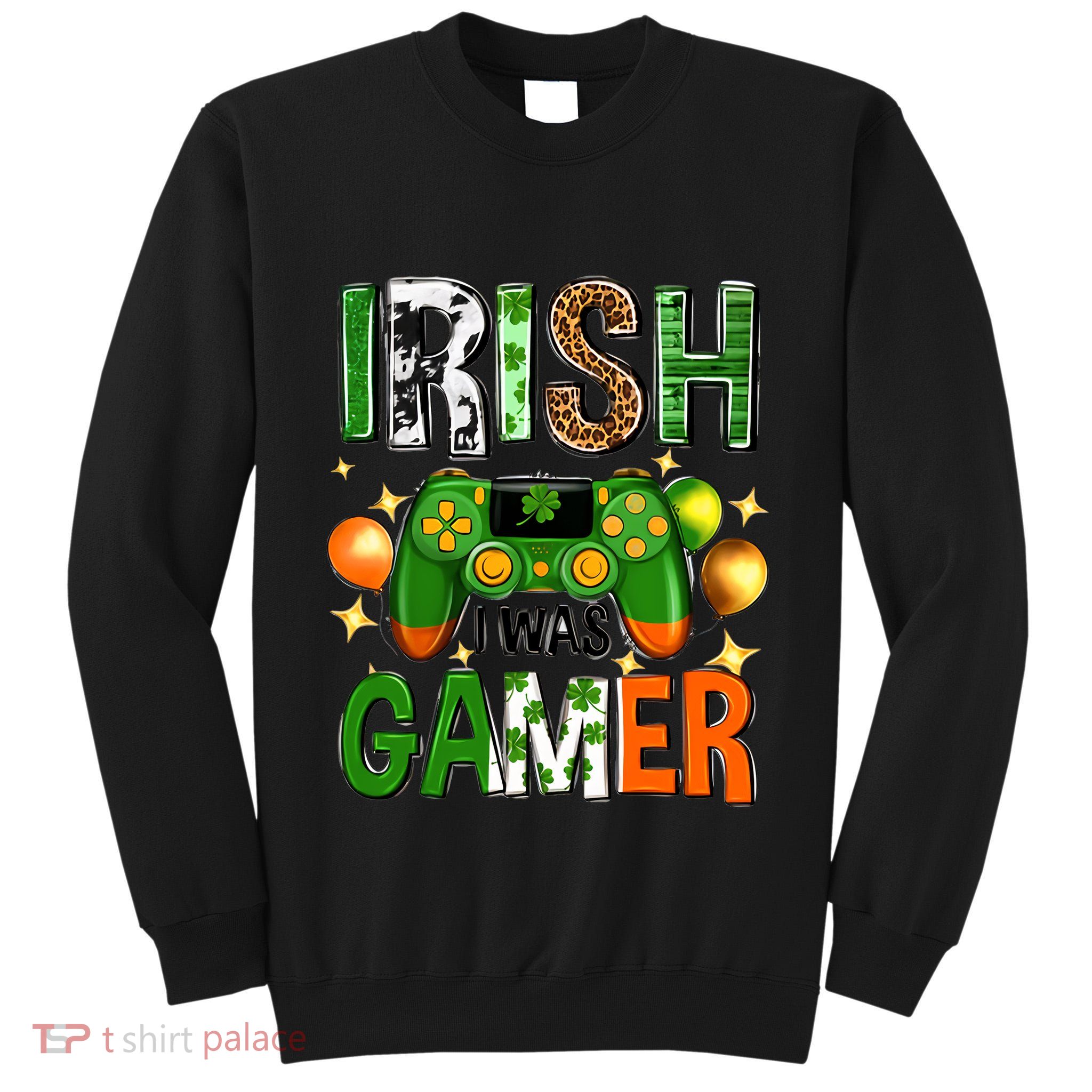 Irish I Was Gamer St Patrick's Day Game Controller Shamrocks Tall Sweatshirt