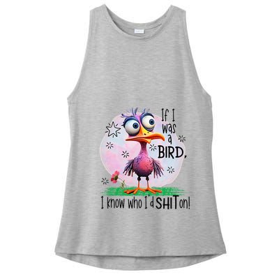 If I Was A Bird I Know Who ID Shit On Ladies PosiCharge Tri-Blend Wicking Tank