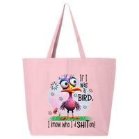 If I Was A Bird I Know Who ID Shit On 25L Jumbo Tote