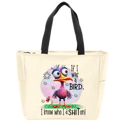 If I Was A Bird I Know Who ID Shit On Zip Tote Bag