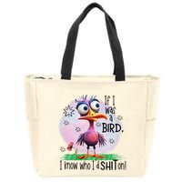 If I Was A Bird I Know Who ID Shit On Zip Tote Bag