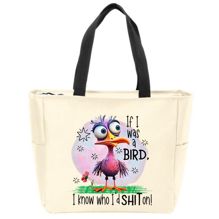 If I Was A Bird I Know Who ID Shit On Zip Tote Bag