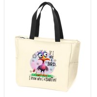 If I Was A Bird I Know Who ID Shit On Zip Tote Bag