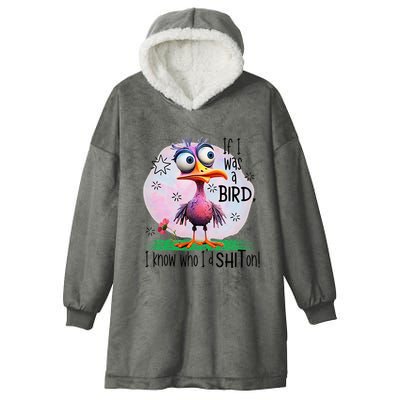 If I Was A Bird I Know Who ID Shit On Hooded Wearable Blanket