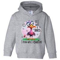 If I Was A Bird I Know Who ID Shit On Toddler Hoodie