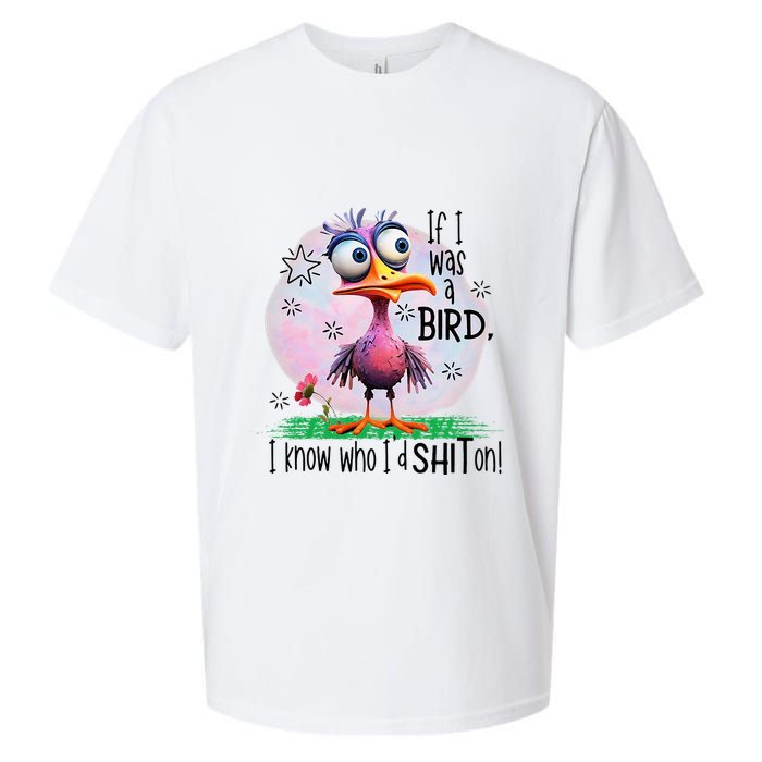 If I Was A Bird I Know Who ID Shit On Sueded Cloud Jersey T-Shirt