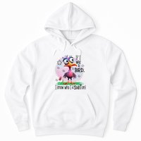 If I Was A Bird I Know Who ID Shit On Hoodie