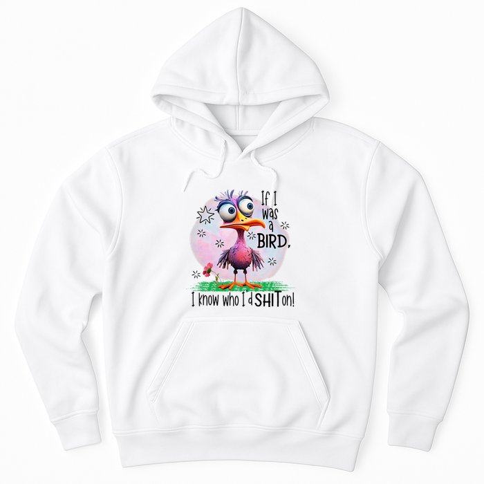 If I Was A Bird I Know Who ID Shit On Hoodie