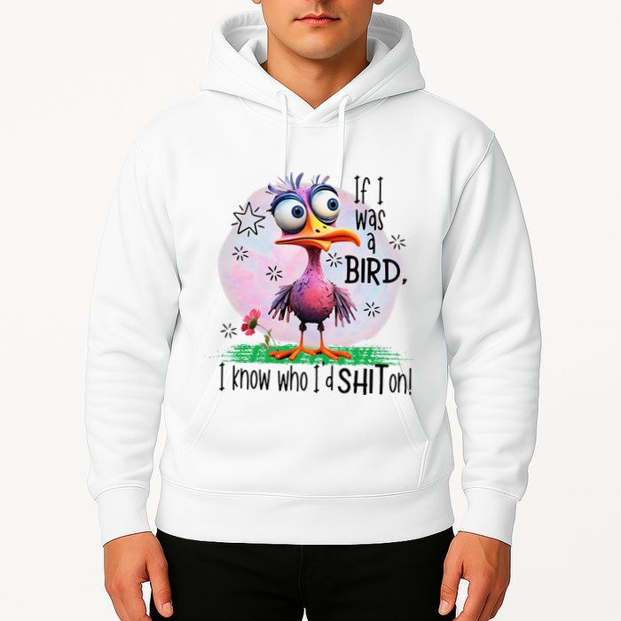 If I Was A Bird I Know Who ID Shit On Hoodie