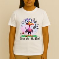 If I Was A Bird I Know Who ID Shit On T-Shirt