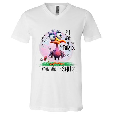 If I Was A Bird I Know Who ID Shit On V-Neck T-Shirt