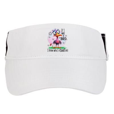 If I Was A Bird I Know Who ID Shit On Adult Drive Performance Visor