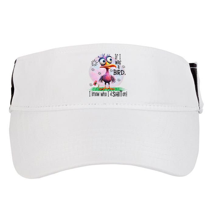If I Was A Bird I Know Who ID Shit On Adult Drive Performance Visor