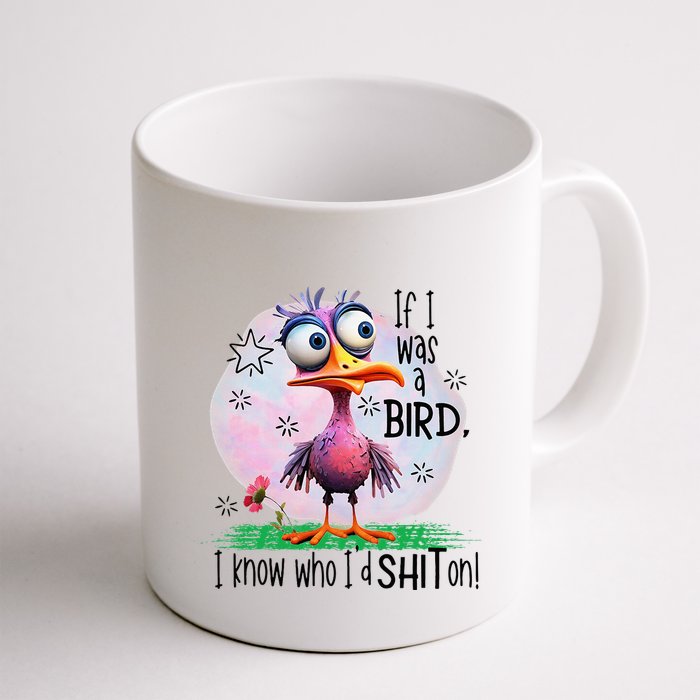 If I Was A Bird I Know Who ID Shit On Mug