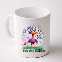 If I Was A Bird I Know Who ID Shit On Mug