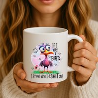 If I Was A Bird I Know Who ID Shit On Mug