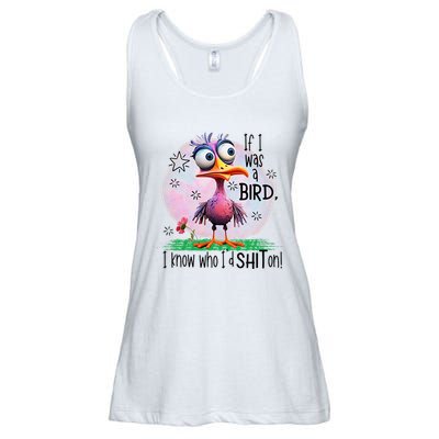 If I Was A Bird I Know Who ID Shit On Ladies Essential Flowy Tank