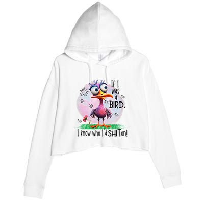 If I Was A Bird I Know Who ID Shit On Crop Fleece Hoodie