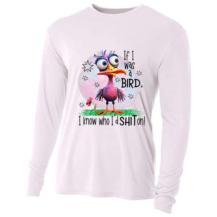If I Was A Bird I Know Who ID Shit On Cooling Performance Long Sleeve Crew