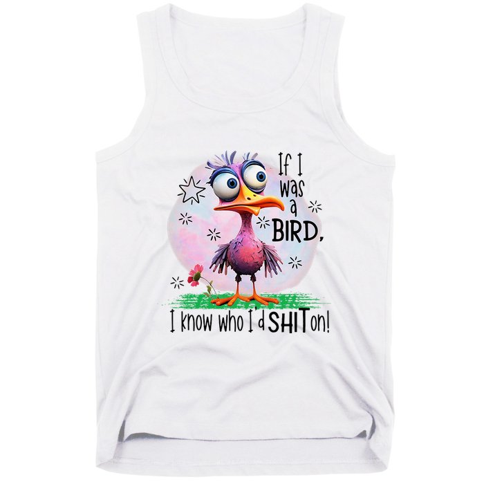 If I Was A Bird I Know Who ID Shit On Tank Top