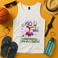 If I Was A Bird I Know Who ID Shit On Tank Top