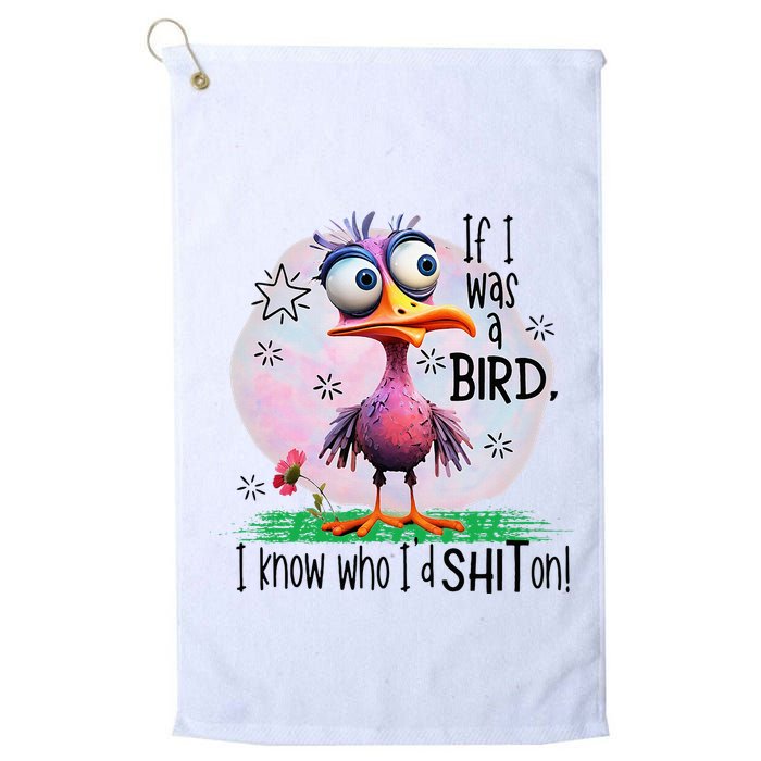 If I Was A Bird I Know Who ID Shit On Golf Towel