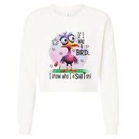 If I Was A Bird I Know Who ID Shit On Cropped Pullover Crew