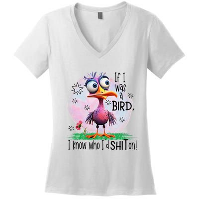 If I Was A Bird I Know Who ID Shit On Women's V-Neck T-Shirt