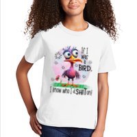 If I Was A Bird I Know Who ID Shit On Kids T-Shirt