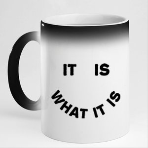 It Is What It Is Smiley Face 11oz Black Color Changing Mug