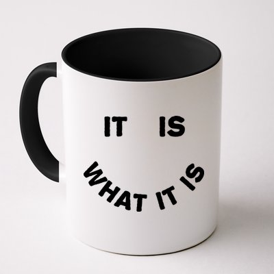 It Is What It Is Smiley Face Mug